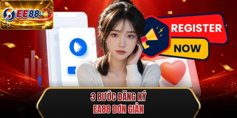 3 buoc dang ky ee88 don gian 3 buoc dang ky ee88 don gian