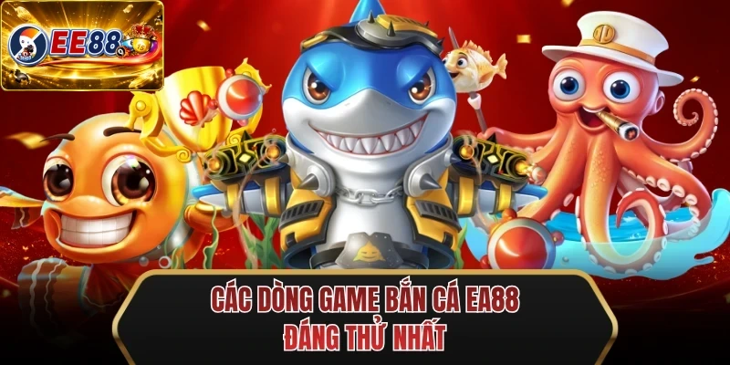 cac dong game ban ca ee88 dang thu nhat cac dong game ban ca ee88 dang thu nhat