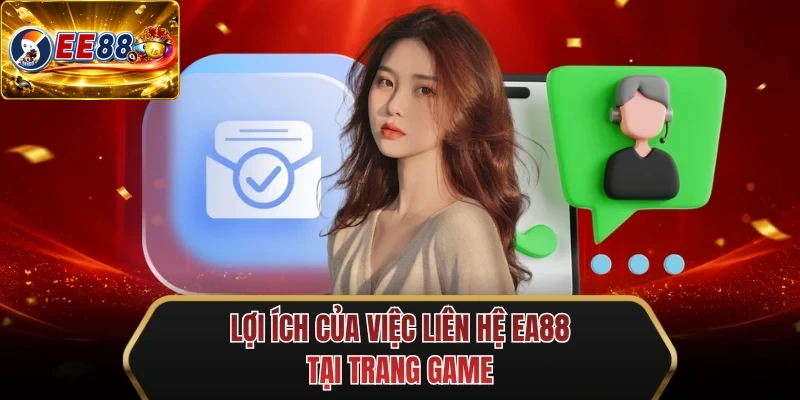 loi ich cua viec lien he ee88 tai trang game loi ich cua viec lien he ee88 tai trang game