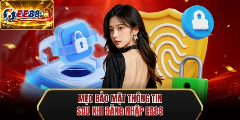 meo bao mat thong tin sau khi dang nhap ee88 meo bao mat thong tin sau khi dang nhap ee88